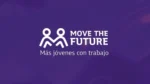 Placa de Move the Future con el lema “Más jóvenes con trabajo”, en una nota sobre una alianza regional para impulsar empleo joven frente a los desafíos de la inteligencia artificial.